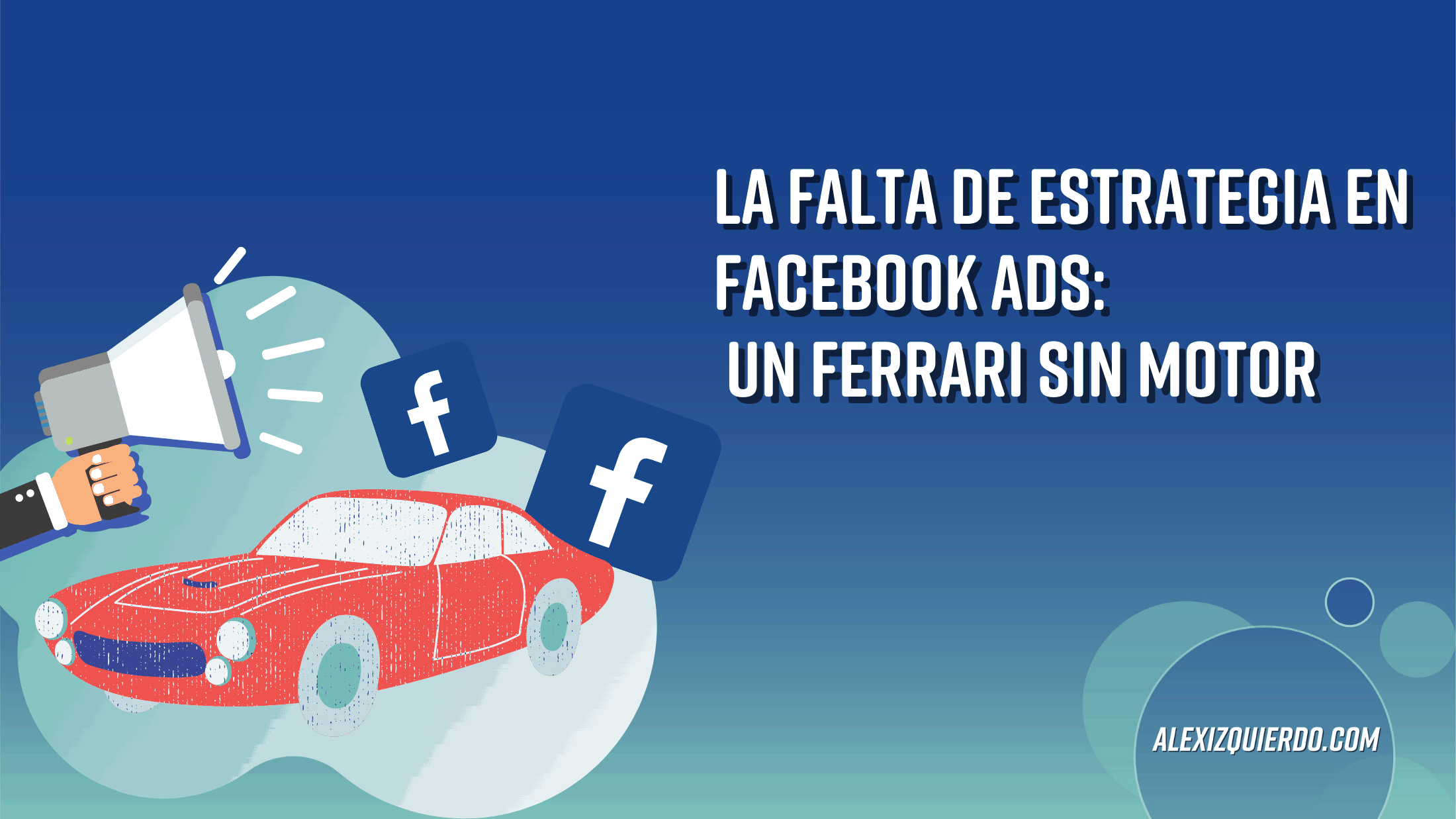La falta de una estrategia de Facebook Ads