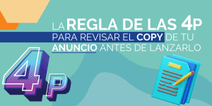 4P la regla para revisar el copy de tu anuncio antes de lanzarlo