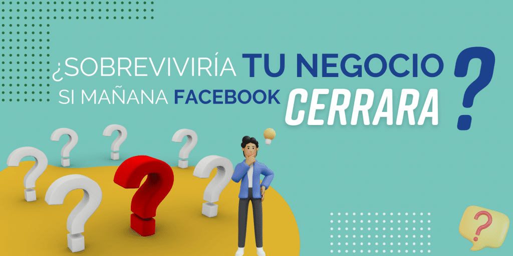 Si Facebook cerrara mañana...