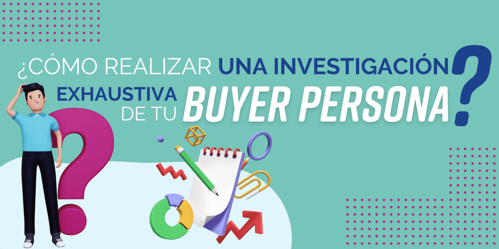 Aquí comienza la investigación de tu buyer persona
