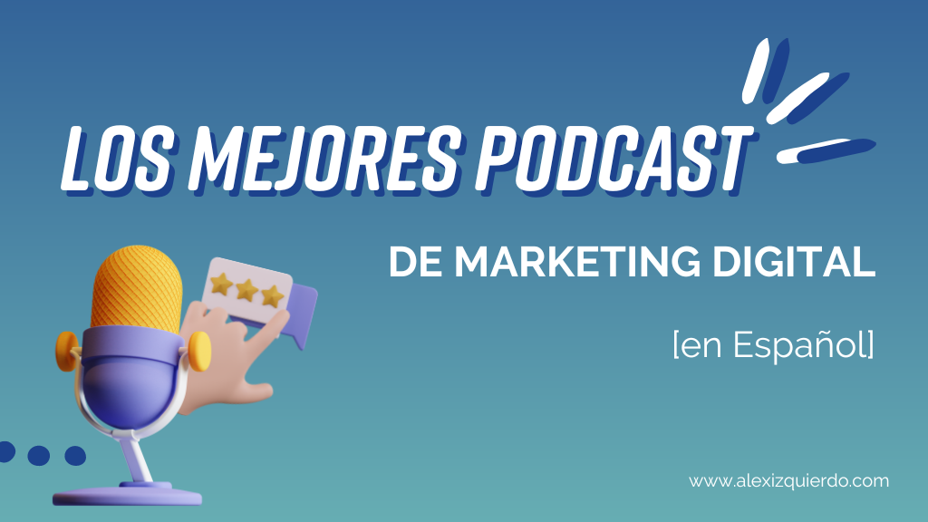 Los mejores podcast de Marketing Digital [en Español]